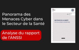 Panorama des Menaces Cyber dans le Secteur de la Santé : Analyse du Rapport de l’ANSSI