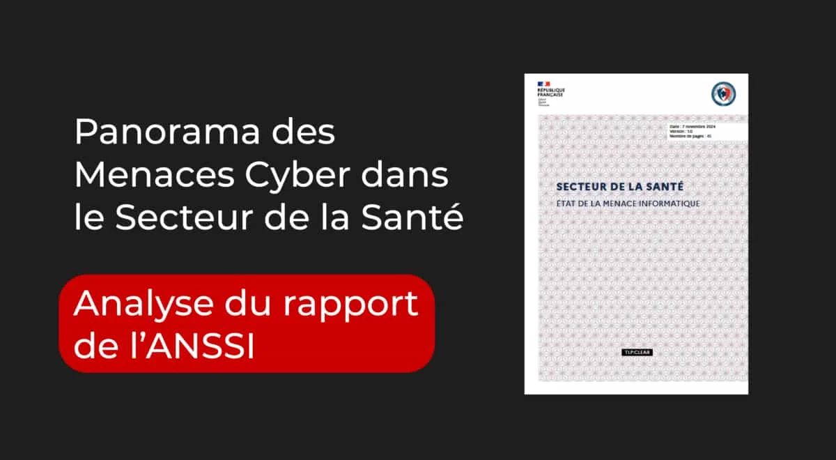 Panorama des Menaces Cyber dans le Secteur de la Santé : Analyse du Rapport de l’ANSSI