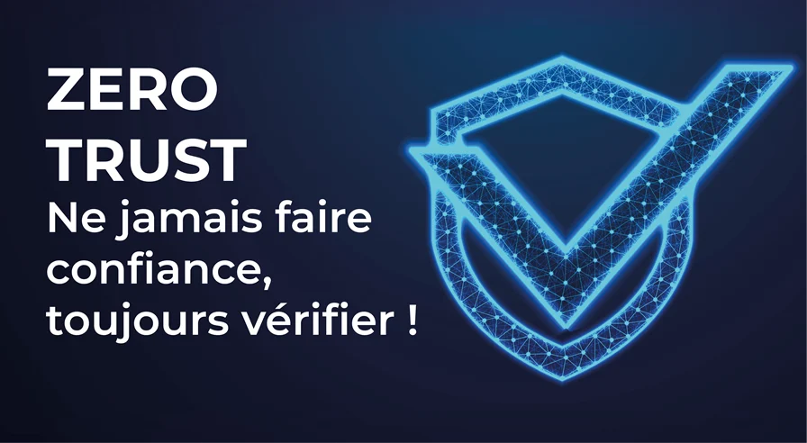 Zero Trust Cybersécurité