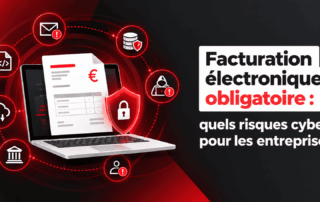 Facturation électronique obligatoire quels risques cyber pour les entreprises